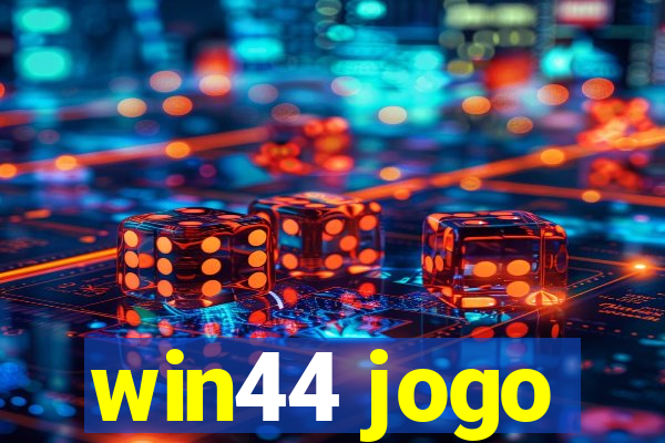 win44 jogo